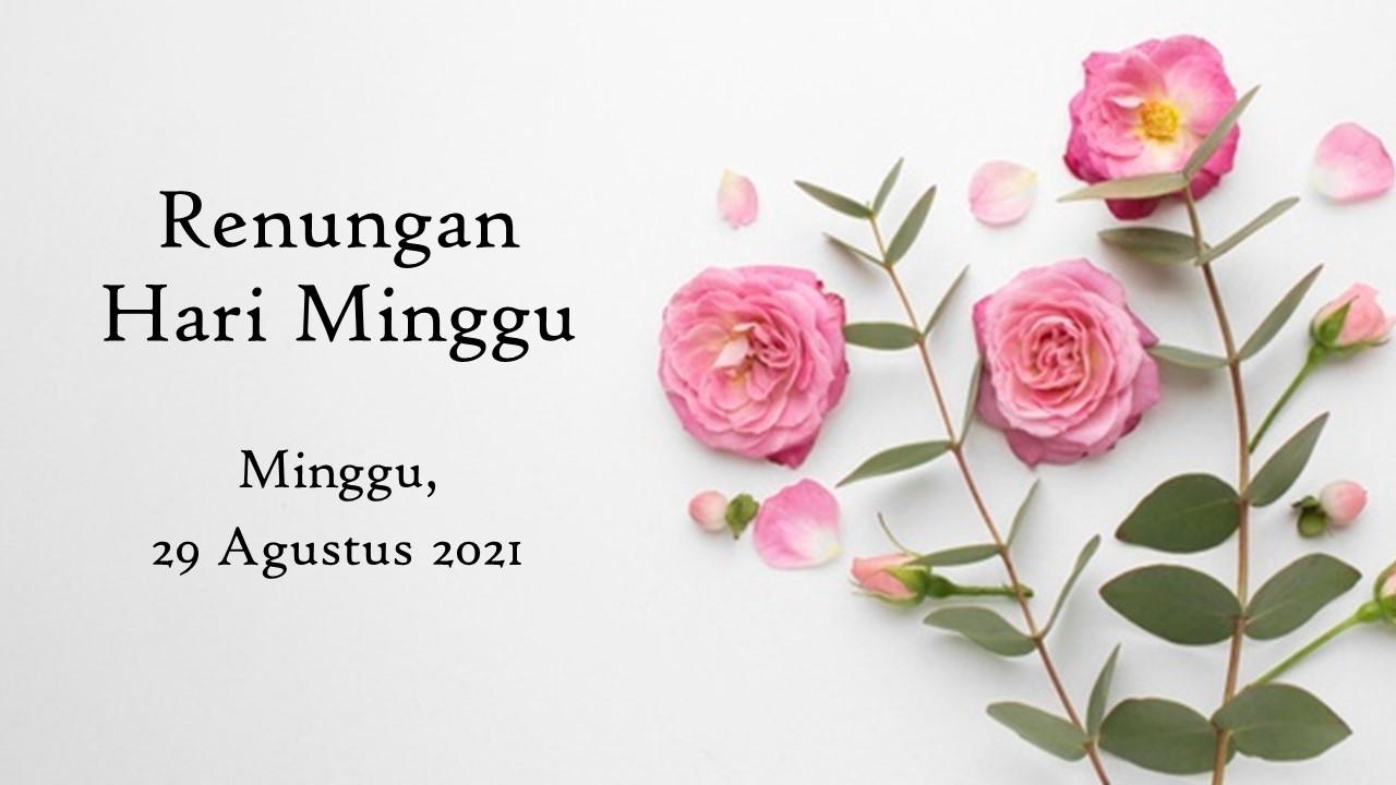 Bacaan Injil Hari Ini Minggu 29 Agustus 2021