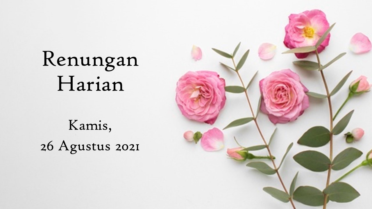 Bacaan Injil Hari Ini 26 Agustus 2021