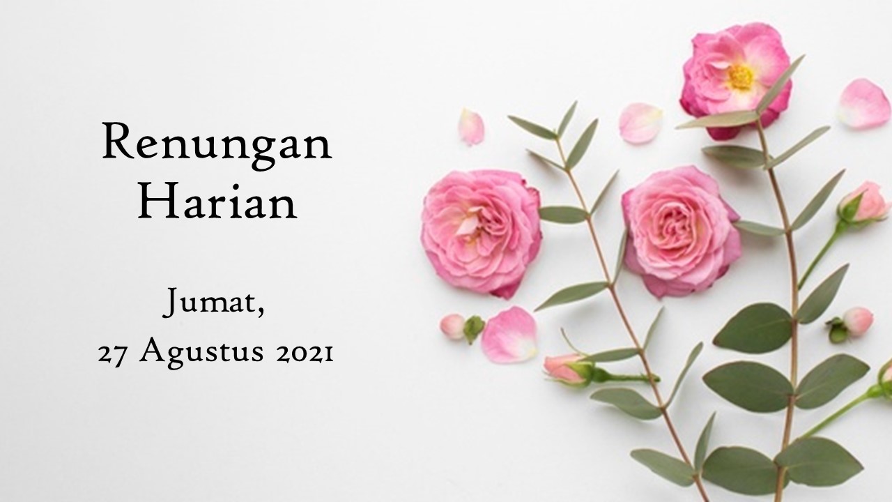 Bacaan Injil Hari Ini 27 Agustus 2021