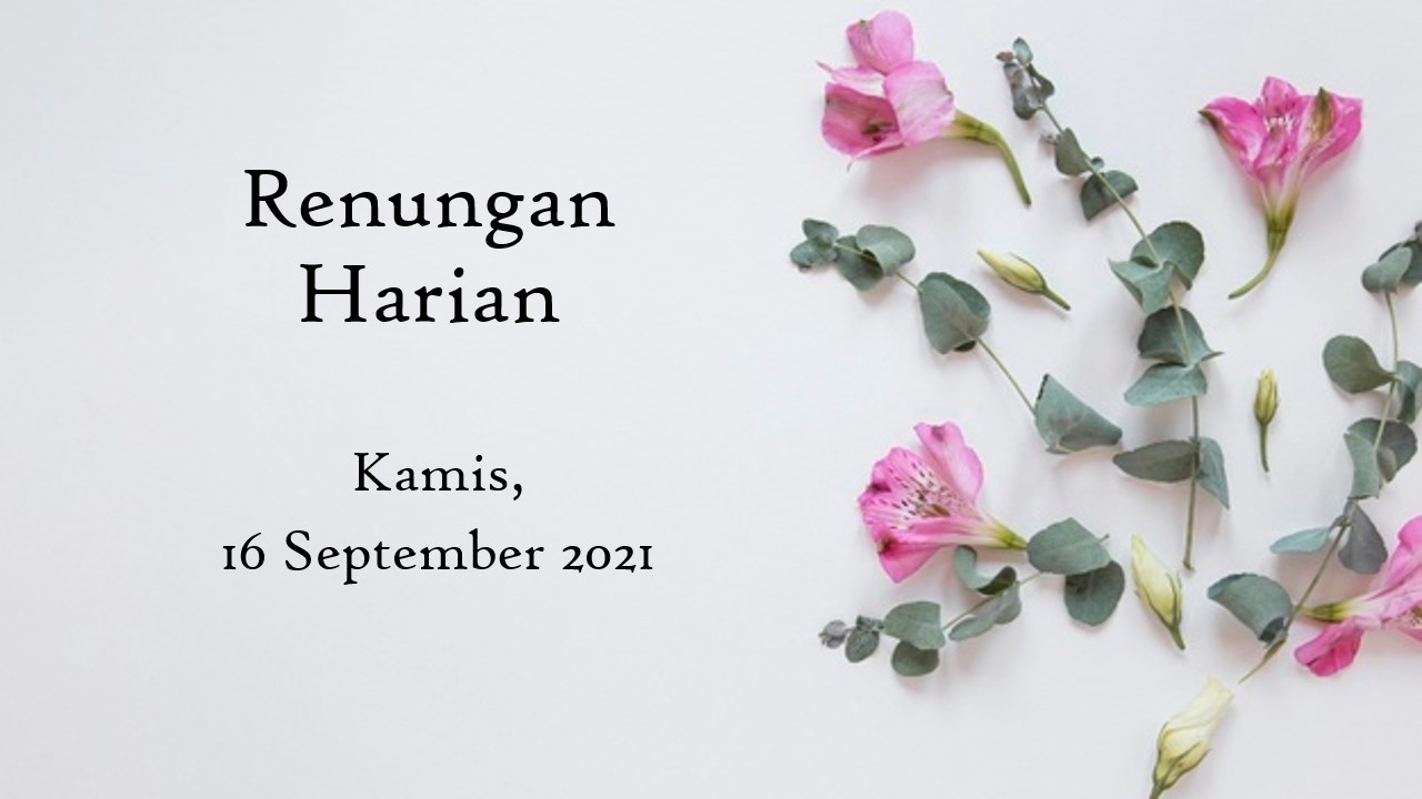 Renungan Harian 16 September 2021, Bacaan Injil Hari Ini