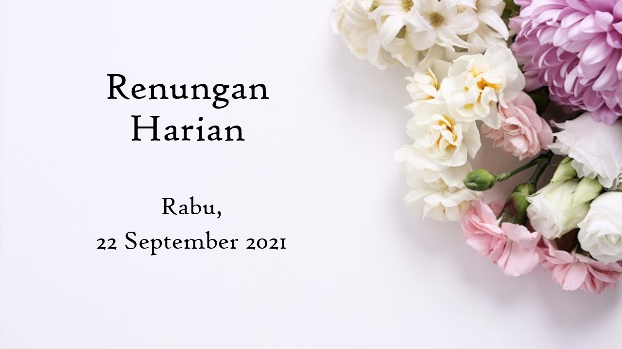 Renungan Harian 22 September 2021, Bacaan Injil Hari Ini renungan harian