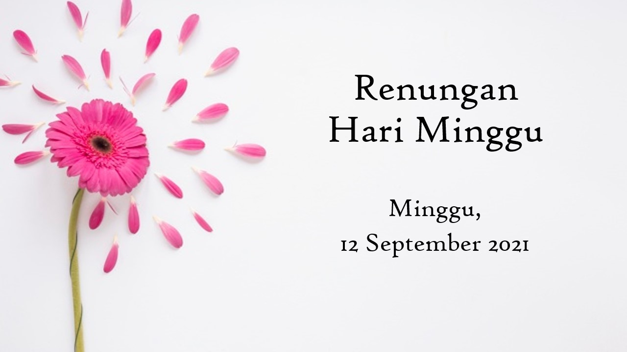 Bacaan Injil Hari Ini Minggu 12 September 2021