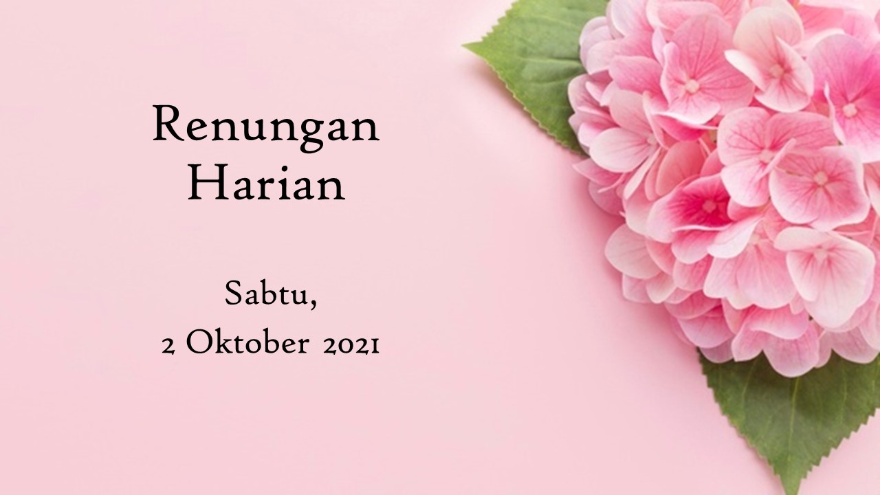 Renungan Harian 2 Oktober 2021, Bacaan Injil Hari Ini renungan harian