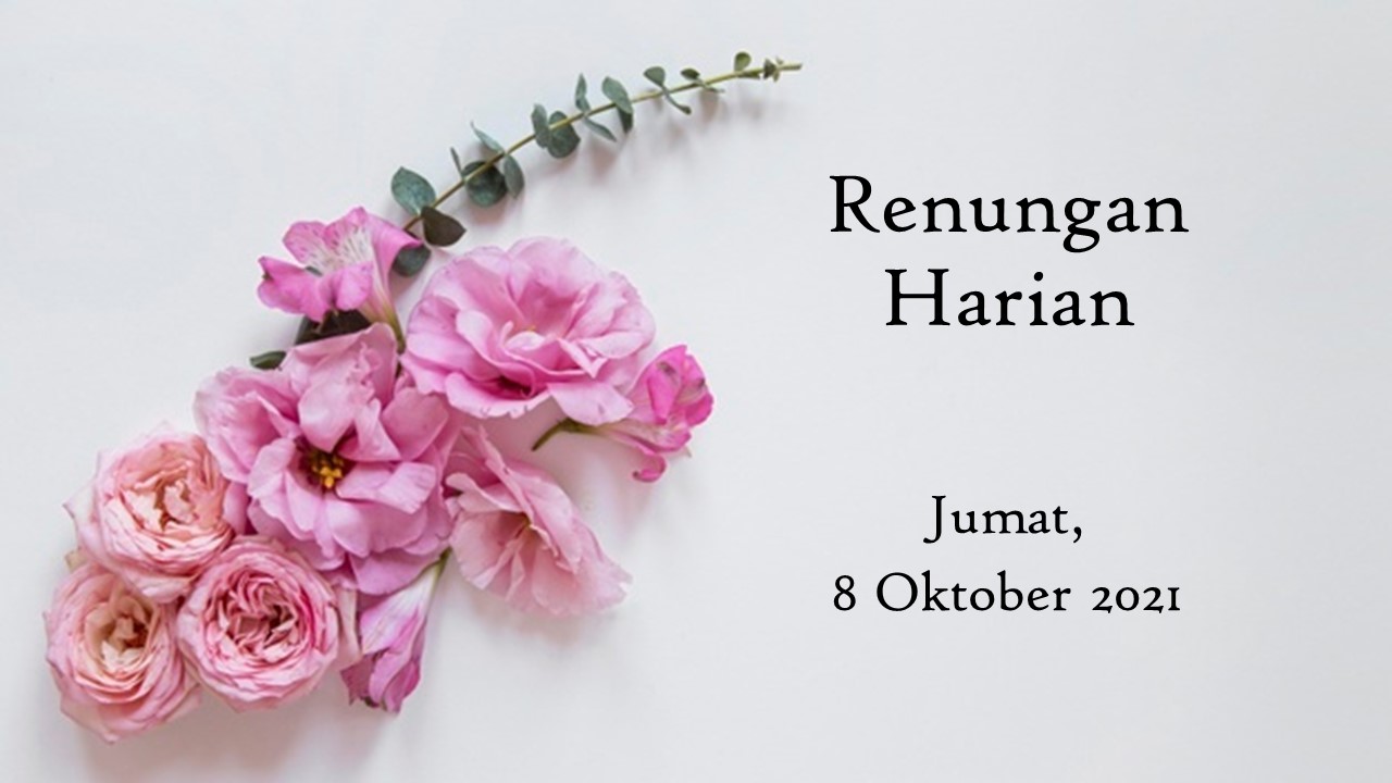 Renungan Harian 8 Oktober 2021, Bacaan Injil Hari Ini renungan harian