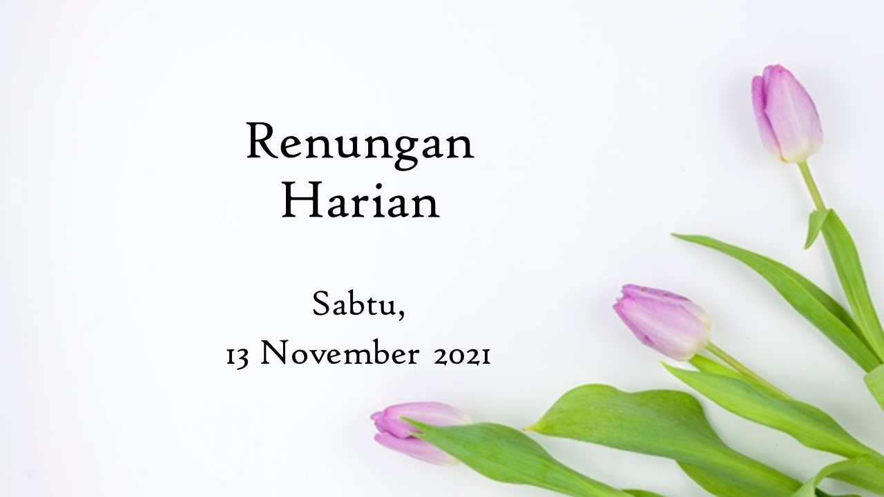 Renungan Harian 13 November 2021, Bacaan Injil Hari Ini