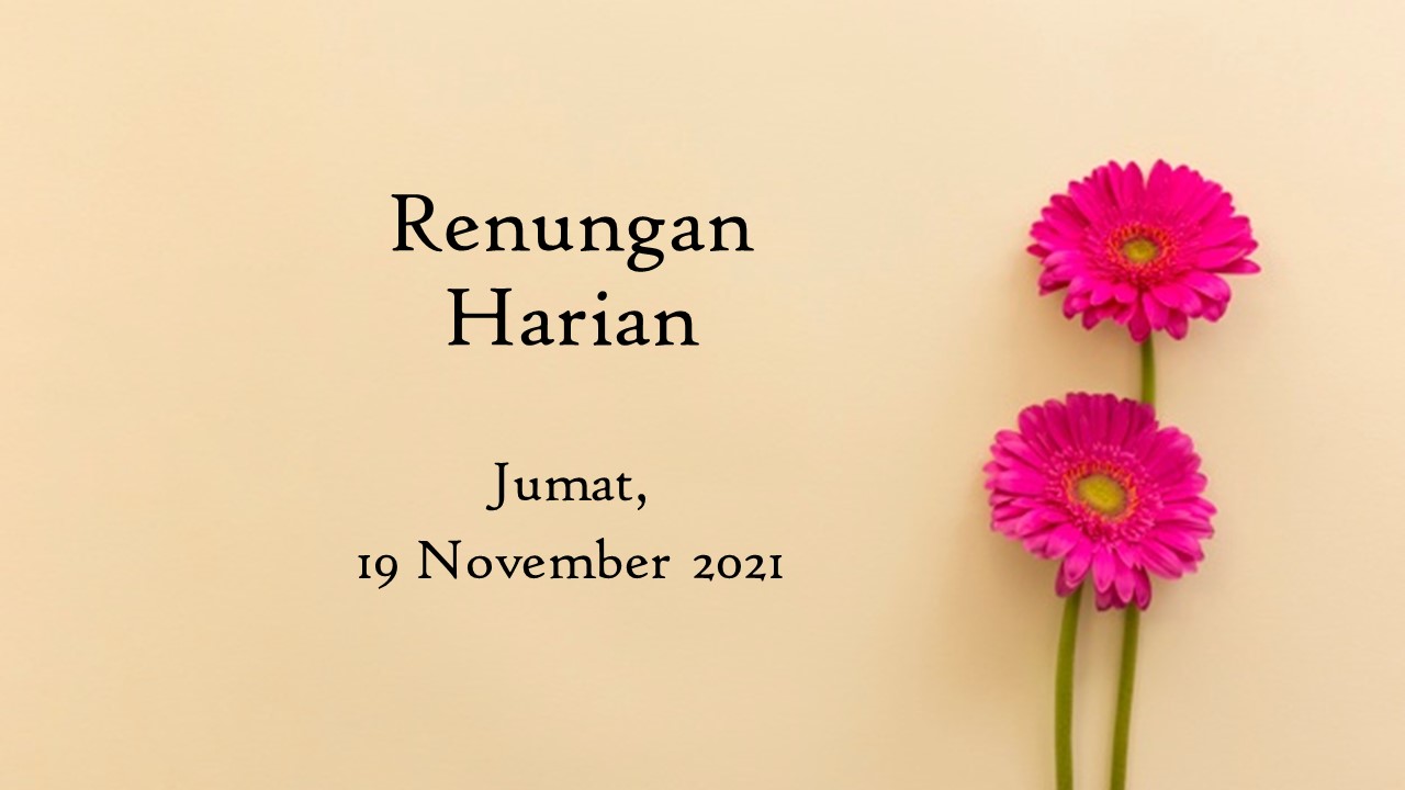 Renungan Harian 19 November 2021, Bacaan Injil Hari Ini