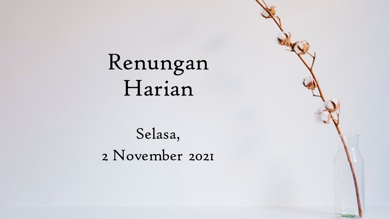 Renungan Harian 2 November 2021, Bacaan Injil Hari Ini