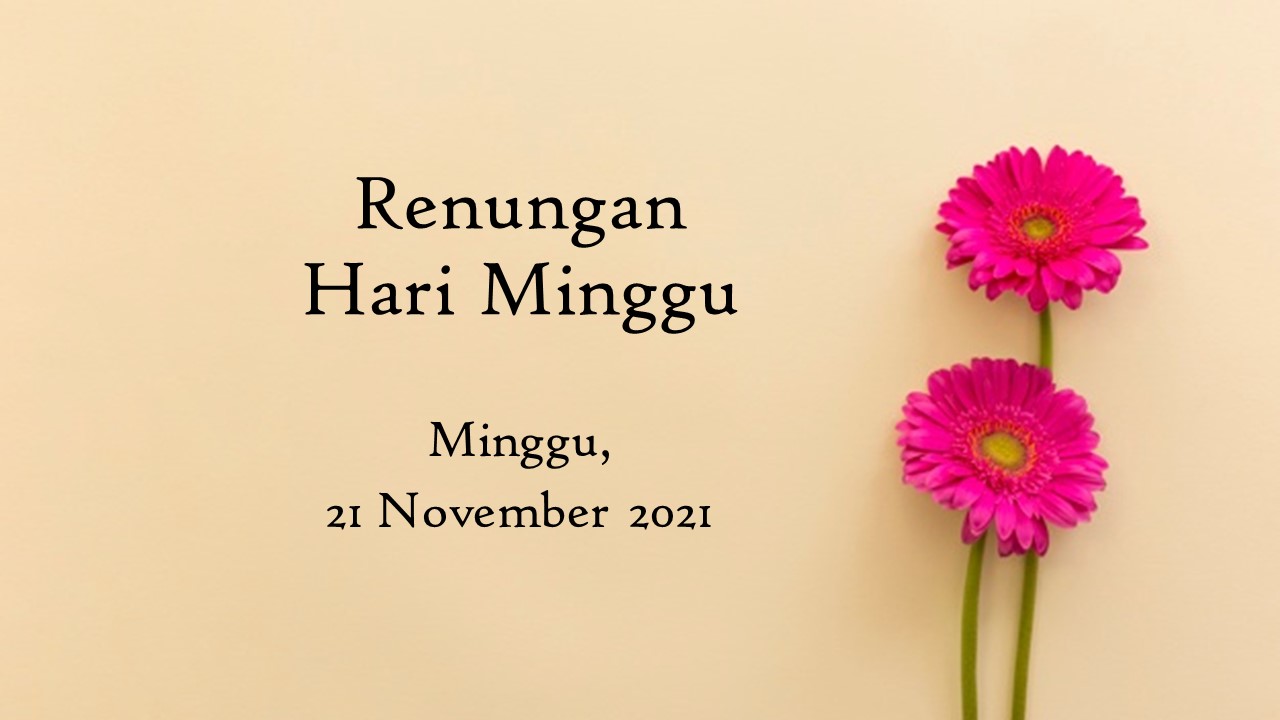 Renungan Harian 21 November 2021, Bacaan Injil Hari Ini