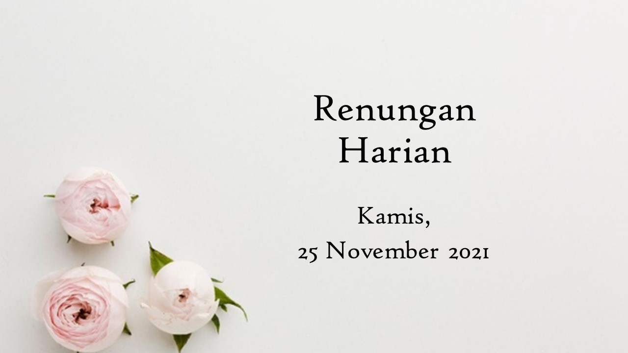 Renungan Harian 25 November 2021, Bacaan Injil Hari Ini