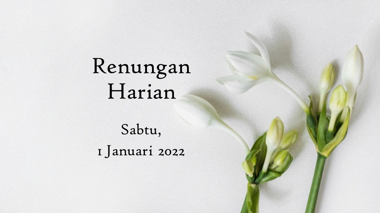 Renungan Harian Hari Ini 1 Januari 2022, Bacaan Injil renungan harian hari ini
