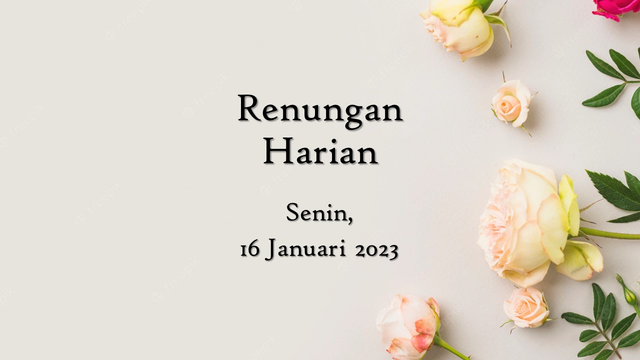 Renungan Harian Hari Ini 16 Januari 2023, Bacaan Injil renungan harian hari ini
