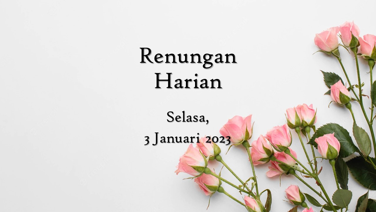 Renungan Harian Hari Ini 3 Januari 2023, Bacaan Injil renungan harian hari ini