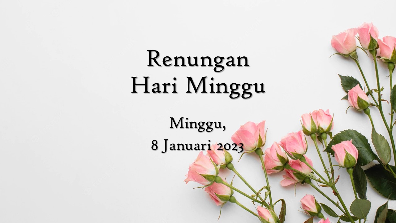 Renungan Harian Hari Ini 8 Januari 2023, Bacaan Injil renungan harian hari ini
