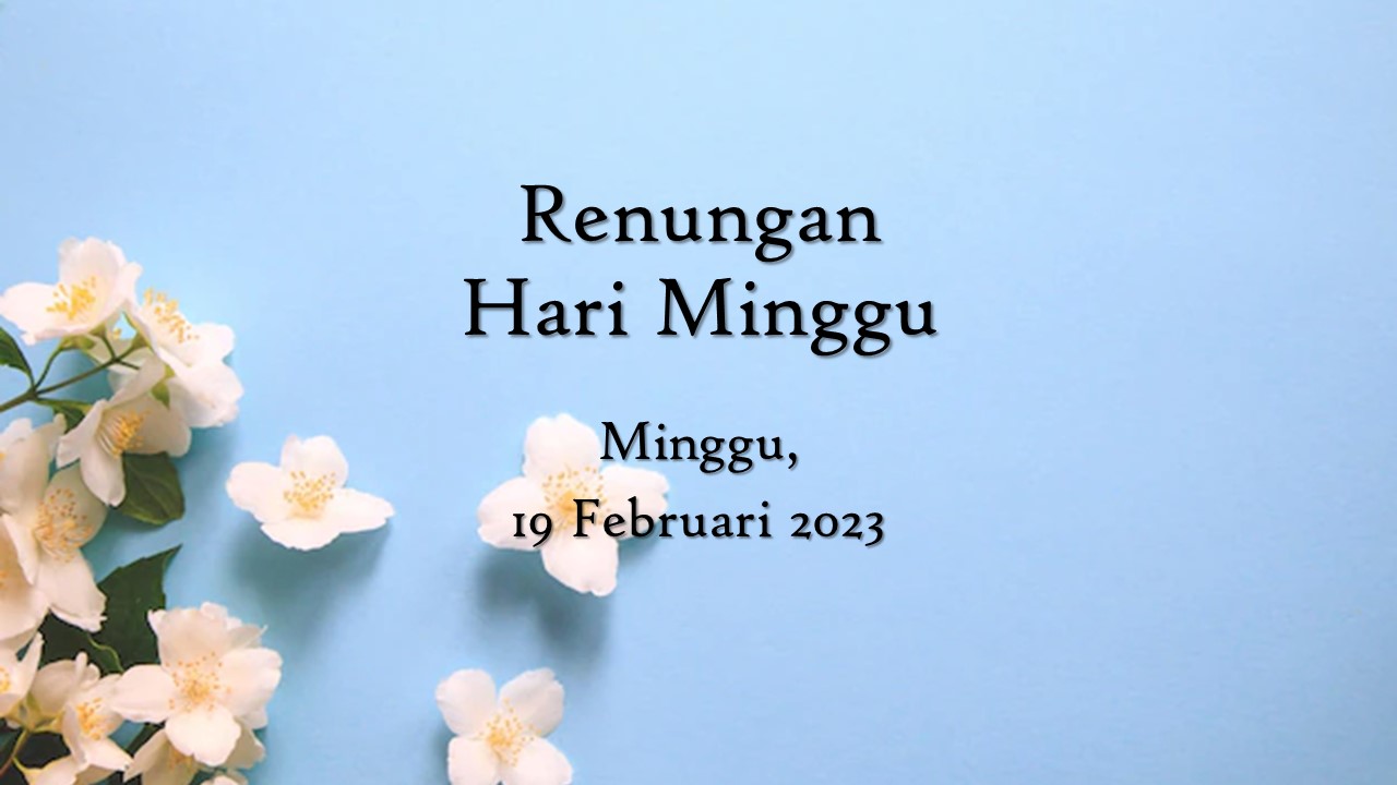 Renungan Harian Hari Ini 19 Februari 2023, Bacaan Injil renungan harian hari ini