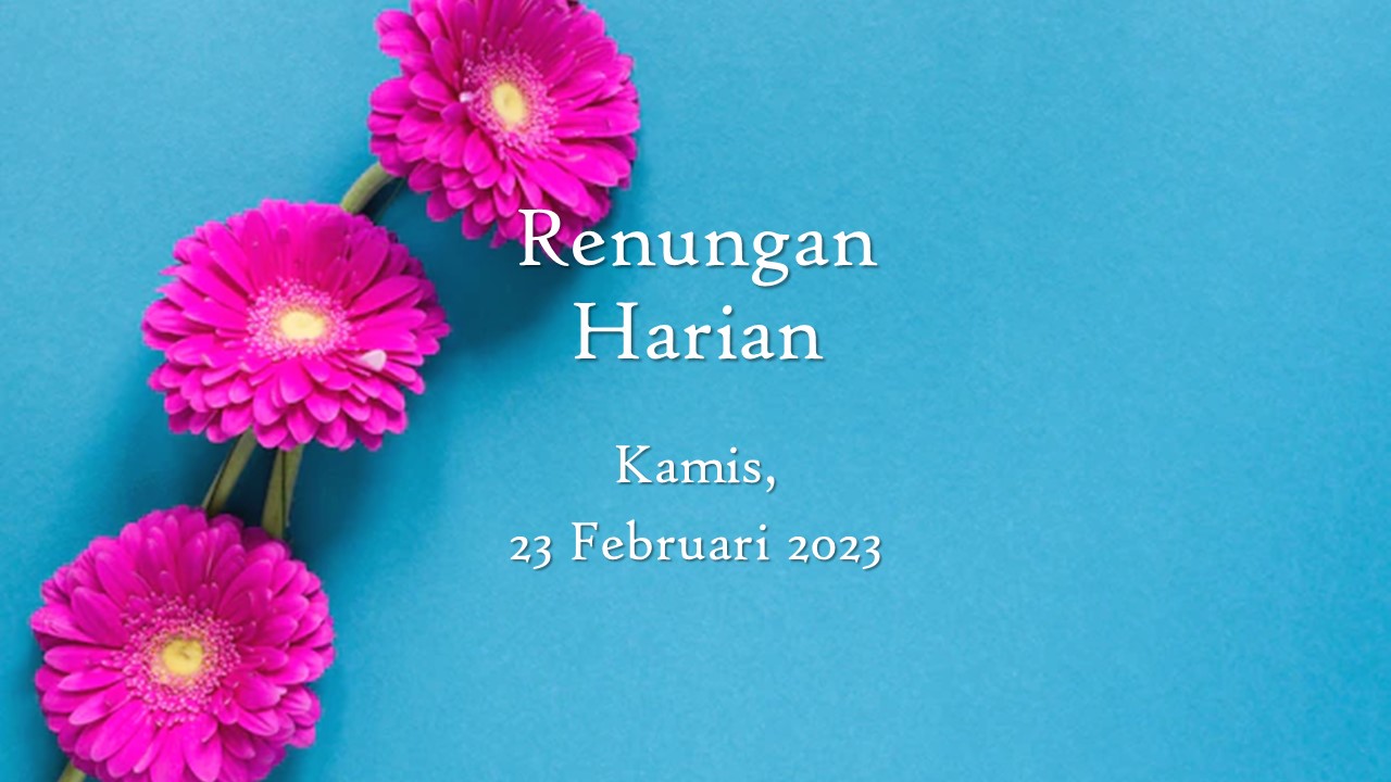 Renungan Harian Hari Ini 23 Februari 2023, Bacaan Injil renungan harian hari ini