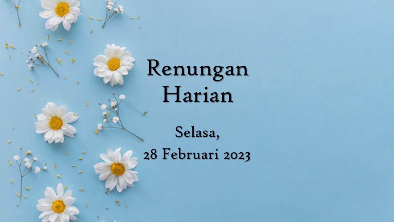 Renungan Harian Hari Ini 28 Februari 2023, Bacaan Injil renungan harian hari ini