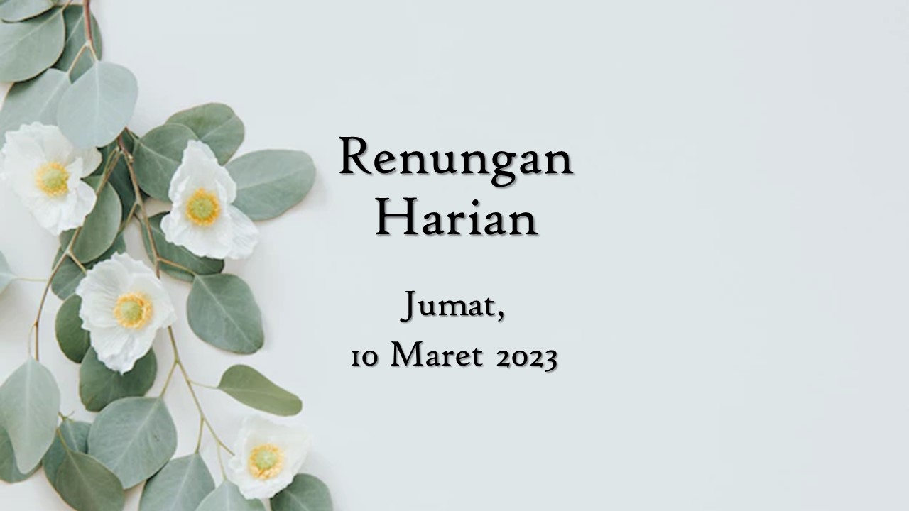 Renungan Harian Hari Ini 10 Maret 2023, Bacaan Injil renungan harian hari ini