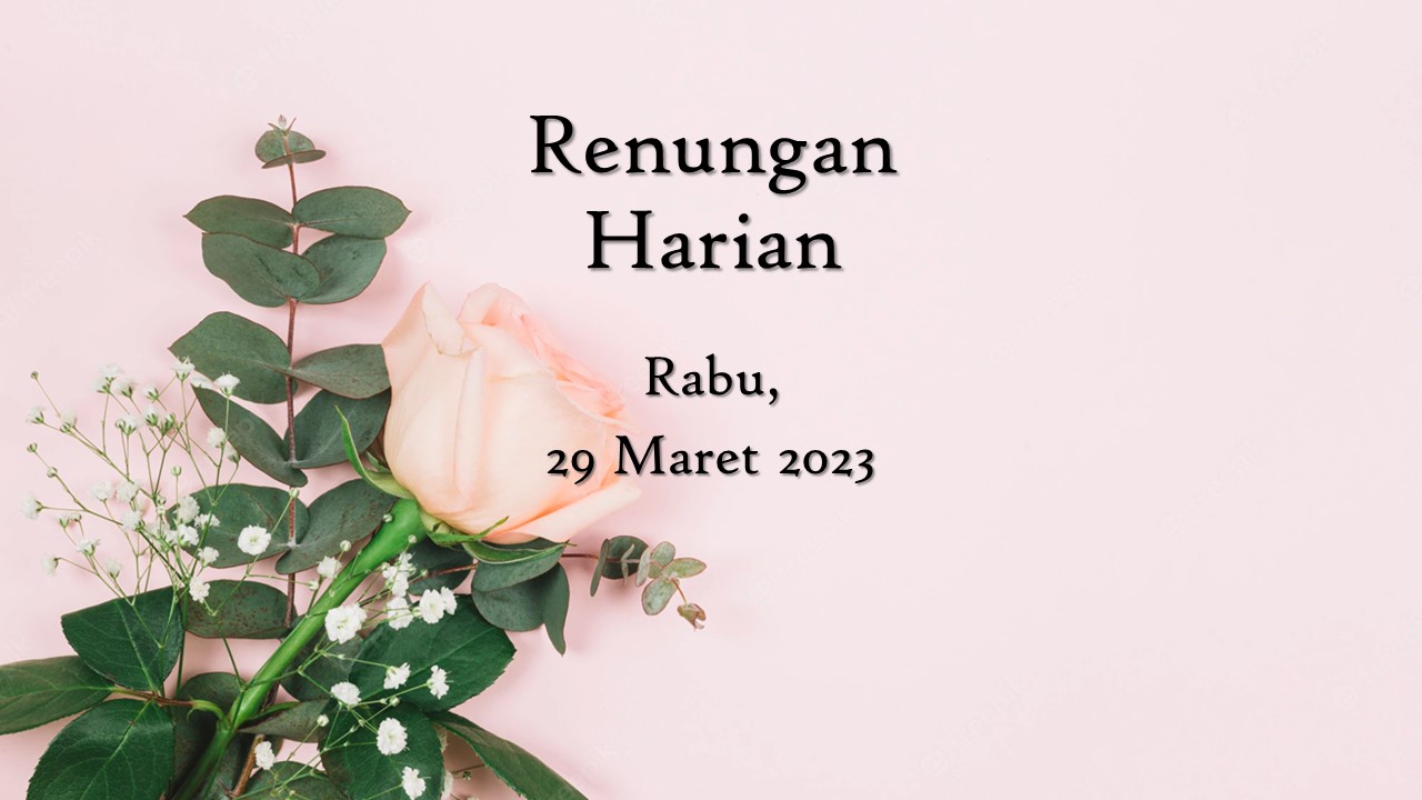 Renungan Harian Hari Ini 29 Maret 2023, Bacaan Injil renungan harian hari ini