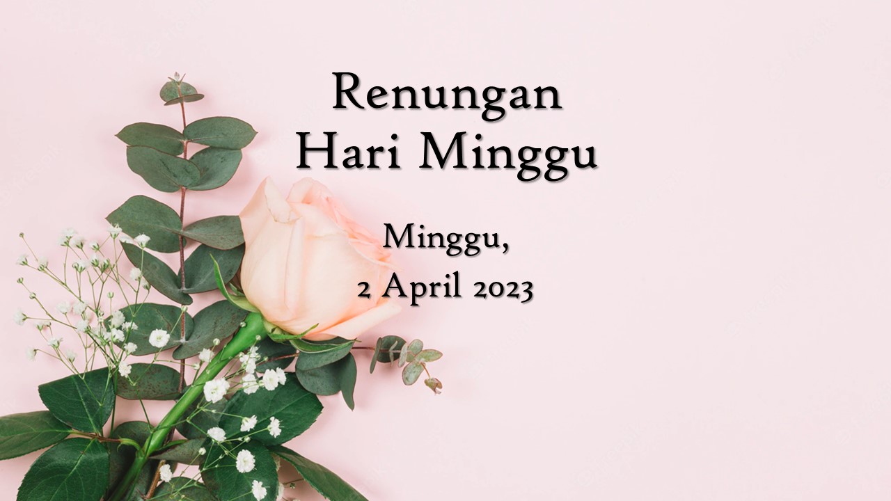 Renungan Harian Hari Ini 2 April 2023, Bacaan Injil renungan harian hari ini