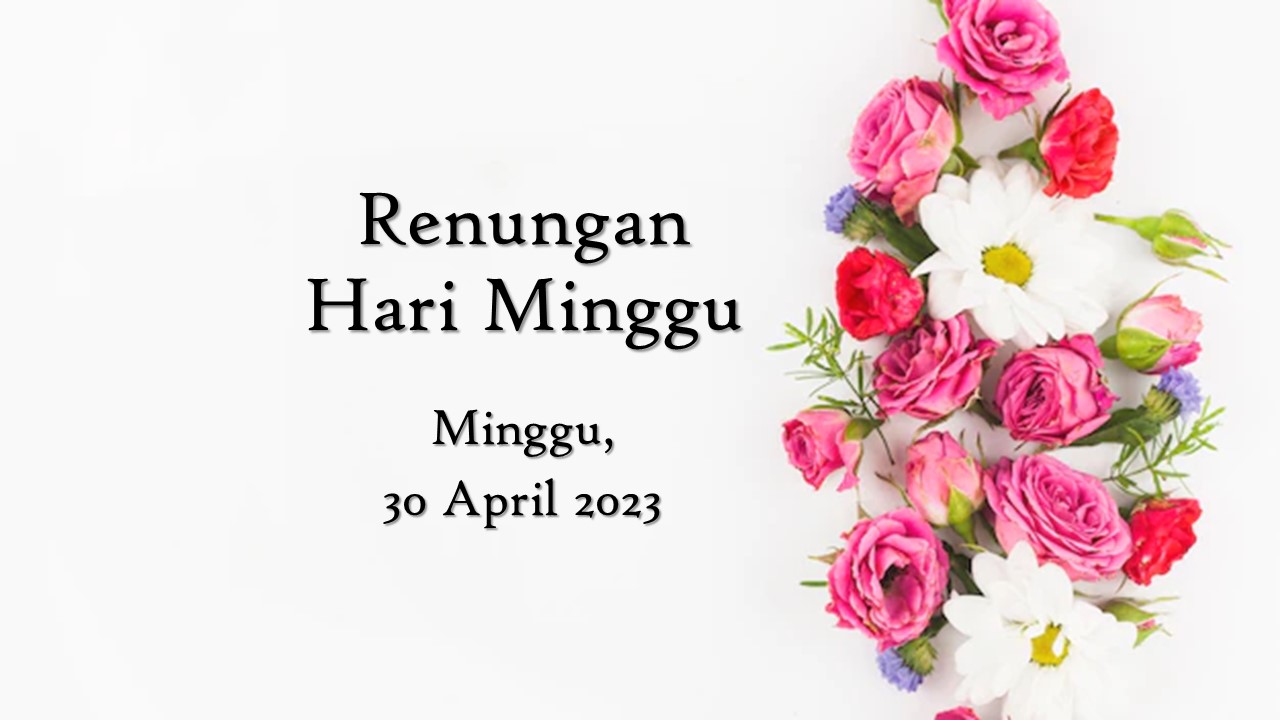 Renungan Harian Hari Ini 30 April 2023, Bacaan Injil renungan harian hari ini