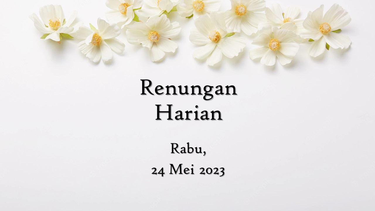 Renungan Harian Hari Ini 24 Mei 2023, Bacaan Injil renungan harian hari ini