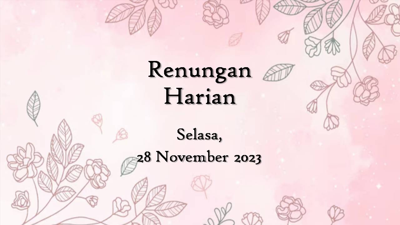 Renungan Harian Katolik Hari Ini 28 November 2023 dan Injil renungan harian katolik