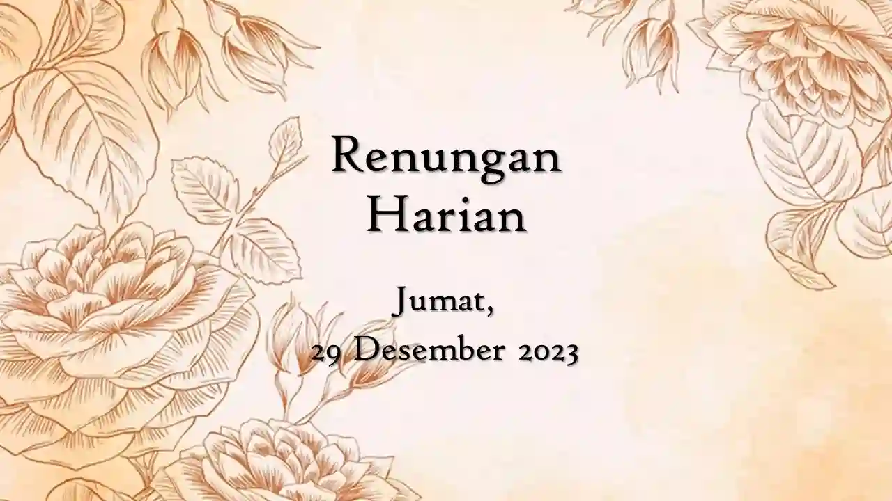 Renungan Harian Katolik Hari Ini 29 Desember 2023 dan Injil renungan harian katolik
