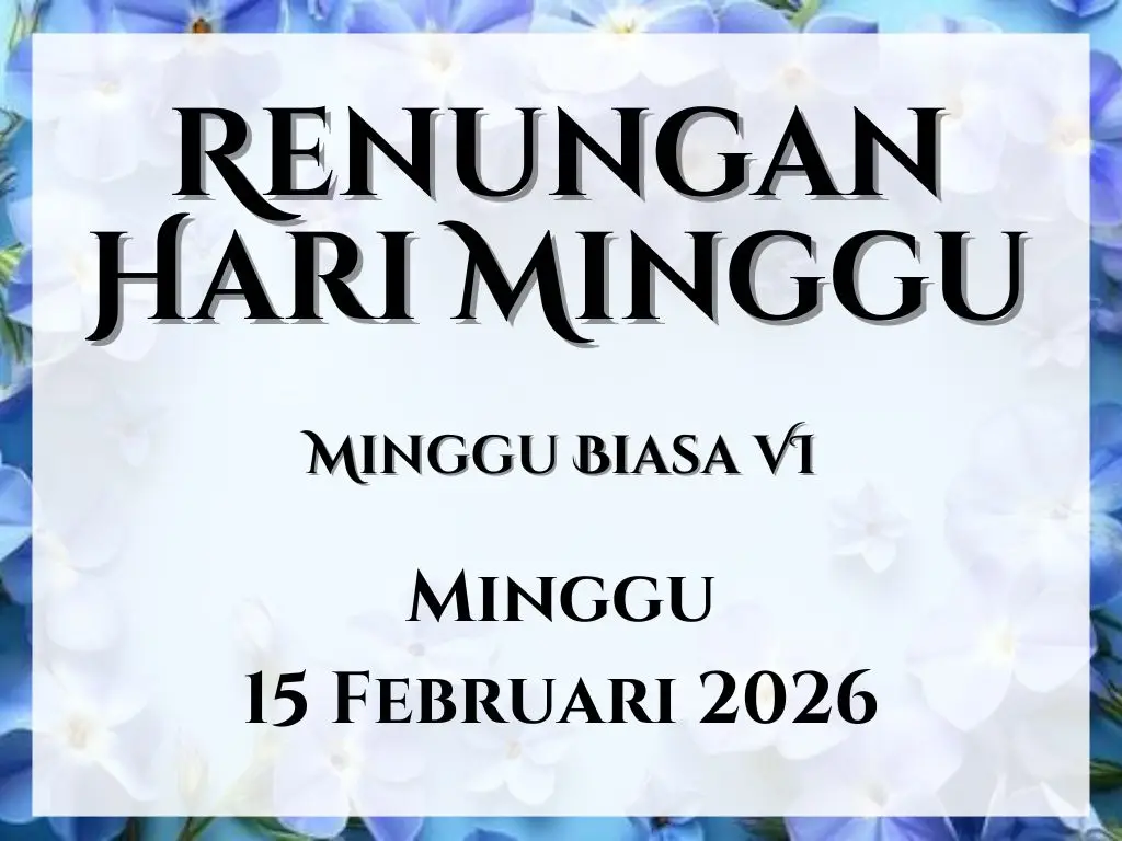 Renungan Harian Hari Ini dan Bacaan Injil 15 Februari 2026 renungan harian hari ini