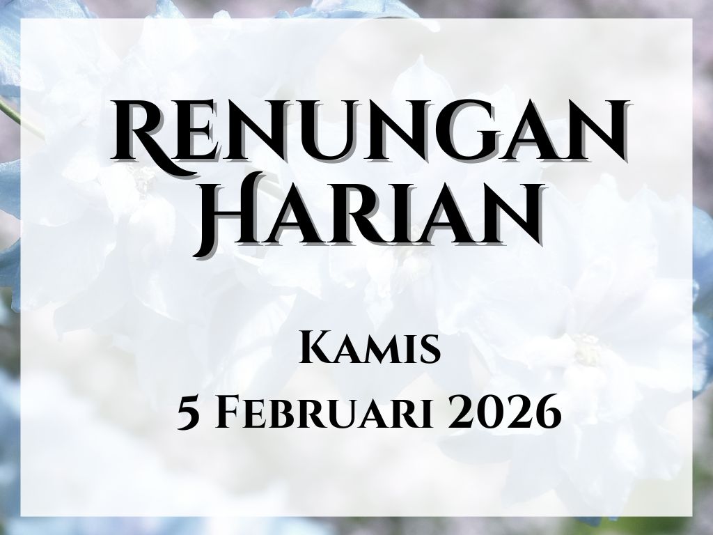 Renungan Harian Hari Ini dan Bacaan Injil 5 Februari 2026 renungan harian hari ini