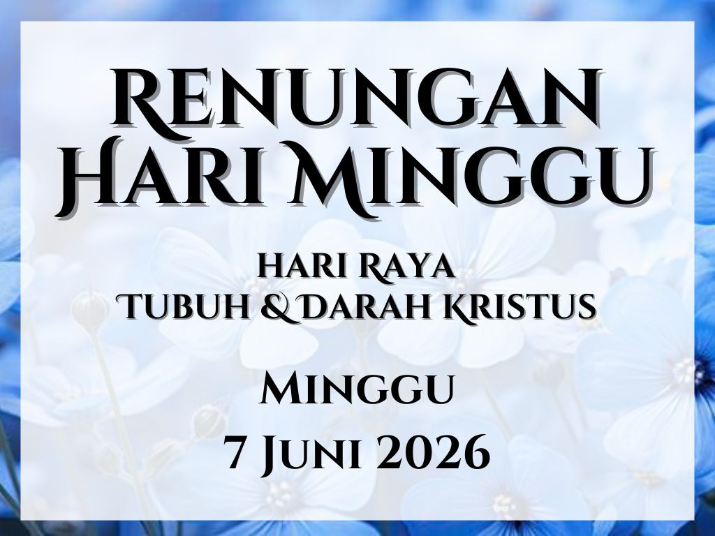 Renungan Harian Hari Ini dan Bacaan Injil 7 Juni 2026 renungan harian hari ini