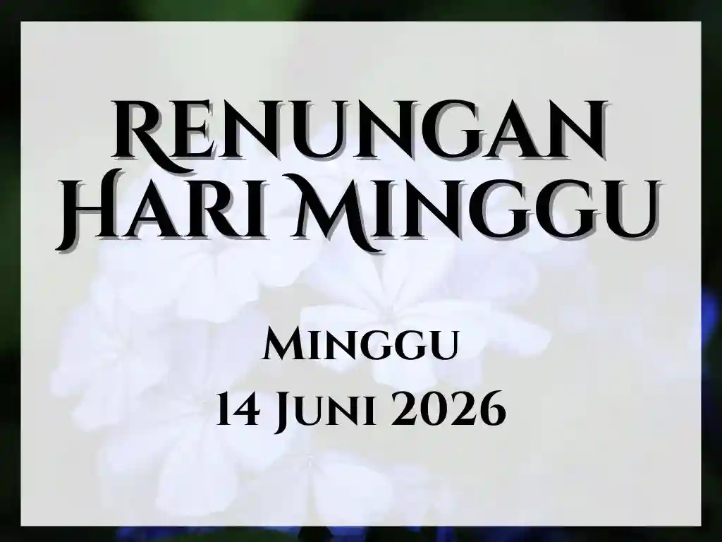 Renungan Harian Hari Ini dan Bacaan Injil 14 Juni 2026 renungan harian hari ini