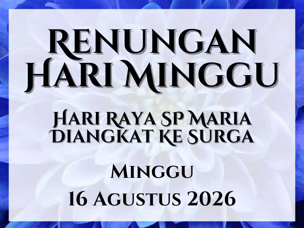 Renungan Harian Hari Ini dan Bacaan Injil 16 Agustus 2026 renungan harian hari ini